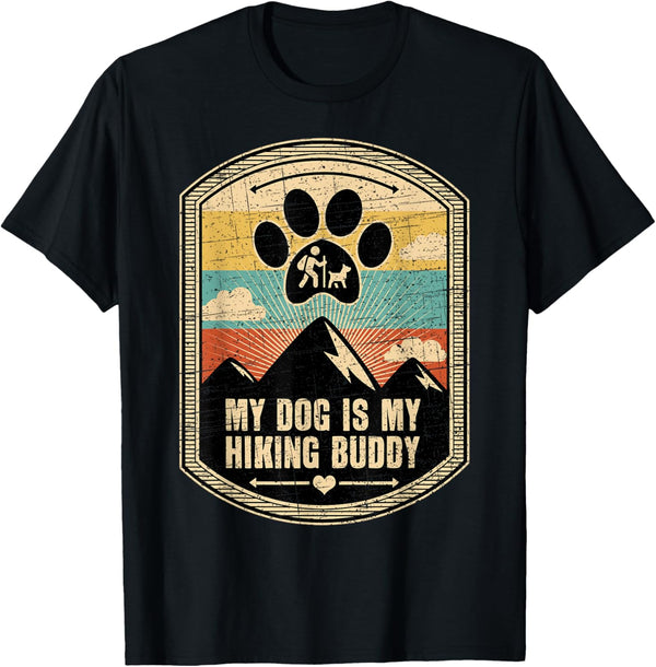 My Dog Is My Hiking Buddy T-Shirt for Men Women Kids